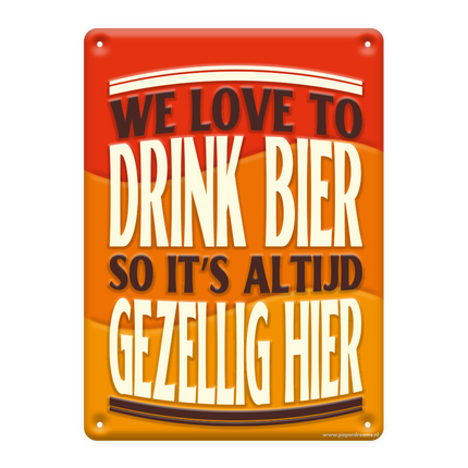 Metalen Bord We Love To Drink Beer