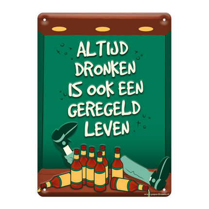Metalen Bord Altijd Dronken van Paper Dreams koop je bij Partywinkel